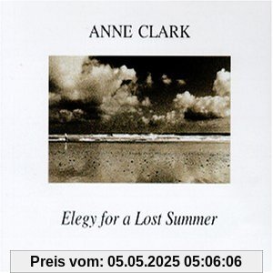 Elegy for a Lost Summer von Anne Clark