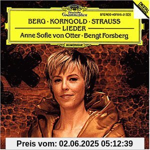 Lieder von Berg, Korngold und Richard Strauss Lieder von Berg, Korngold und Richard Strauss von Anne Sofie von Otter