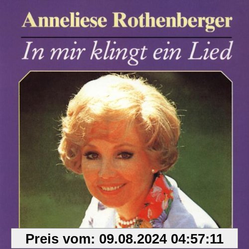 In Mir Klingt Ein Lied von Anneliese Rothenberger