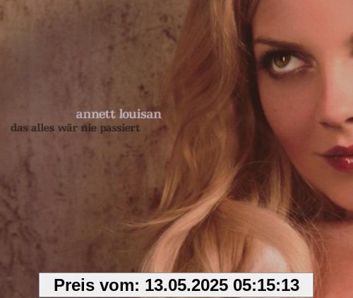 Das Alles Wär Nie Passiert von Annett Louisan