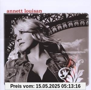 Unausgesprochen von Annett Louisan