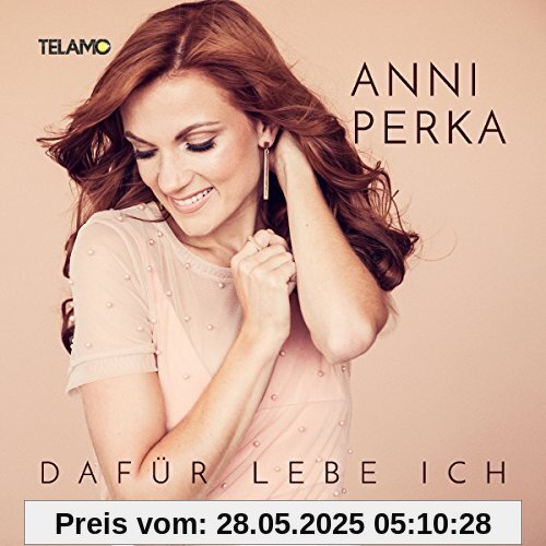 Dafür Lebe Ich von Anni Perka