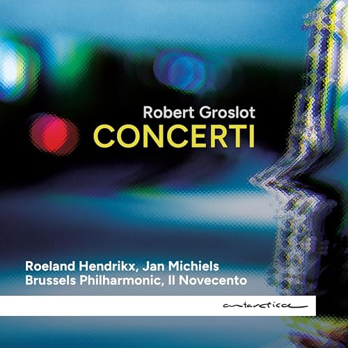 Robert Groslot: Concerti von ANTARCTICA