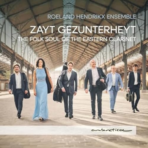 Zayt Gezunterheyt: The folk soul of the Eastern clarinet von ANTARCTICA