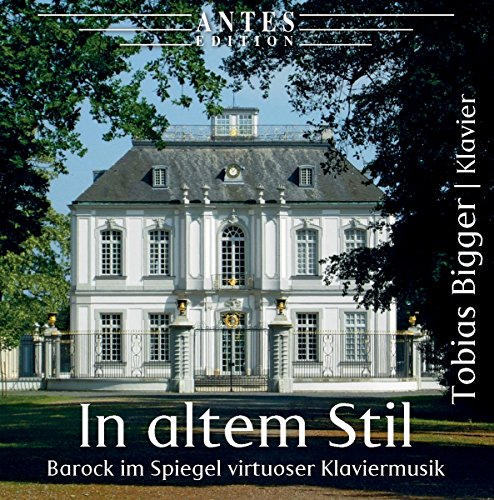 In altem Stil-Tobias Bigger,Klavier von Antes (Bella Musica)