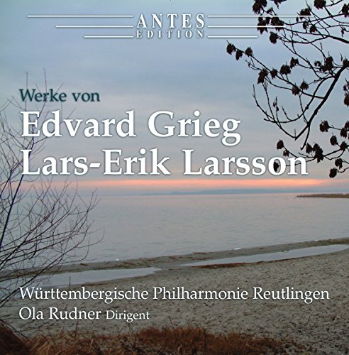 Werke von Edvard Grieg und Lars-Erik Larsson von Antes (Bella Musica)