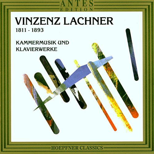 Vinzenz Lachner - Kammermusik und Klavierwerke von Antes Edition (Membran)