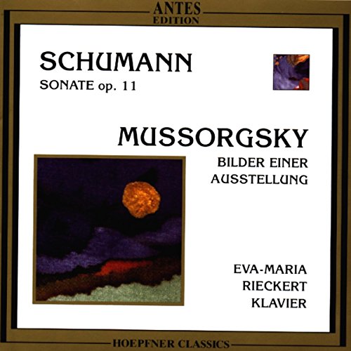 Robert Schumann: Sonate Nr. 1 fis-moll (op. 11) / Modest Mussorgsky: Bilder einer Ausstellung von Antes