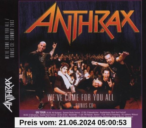 We'Ve Come for You All(Ltd.Tou von Anthrax