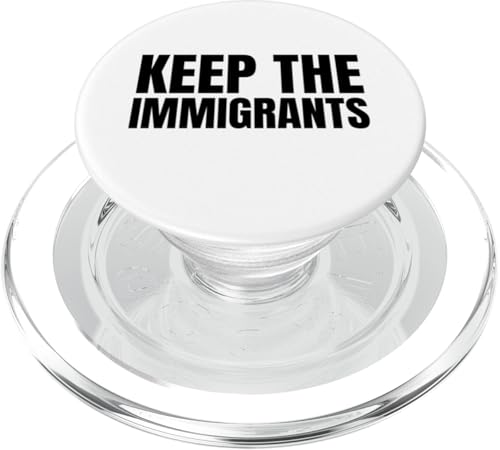 Keep The Immigrants Anti Rassismus Anti-Trump PopSockets PopGrip für MagSafe von Anti Trump Merch