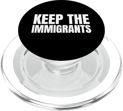 Keep The Immigrants Anti Rassismus Anti-Trump PopSockets PopGrip für MagSafe von Anti Trump Merch