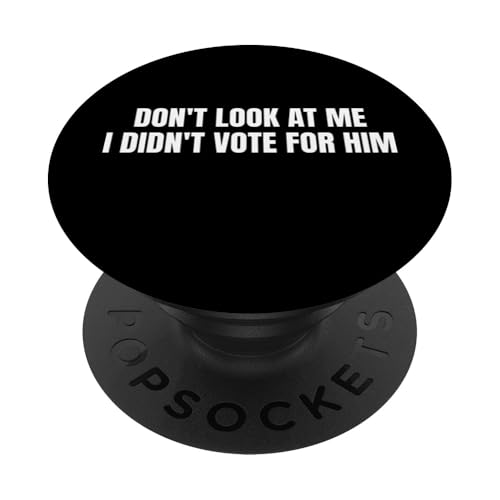 Schau mich nicht an, ich habe nicht für ihn gestimmt PopSockets Klebender PopGrip von Anti Trump Merch