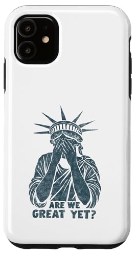 Anti Trump Are we Great Yet? Freiheitsstatue beschämt Spruch Hülle für iPhone 11 Anti Trump Are we Great Yet? Freiheitsstatue beschämt Spruch Hülle für iPhone 11 von Anti Trump lustige Sprüche Freiheitsstatue Outfit