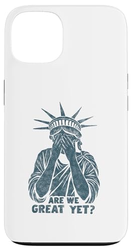 Anti Trump Are we Great Yet? Freiheitsstatue beschämt Spruch Hülle für iPhone 13 Anti Trump Are we Great Yet? Freiheitsstatue beschämt Spruch Hülle für iPhone 13 von Anti Trump lustige Sprüche Freiheitsstatue Outfit