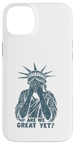 Anti Trump Are we Great Yet? Freiheitsstatue beschämt Spruch Hülle für iPhone 14 Plus Anti Trump Are we Great Yet? Freiheitsstatue beschämt Spruch Hülle für iPhone 14 Plus von Anti Trump lustige Sprüche Freiheitsstatue Outfit