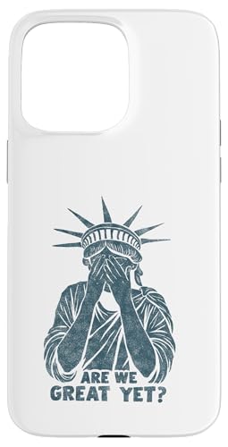 Anti Trump Are we Great Yet? Freiheitsstatue beschämt Spruch Hülle für iPhone 15 Pro Max Anti Trump Are we Great Yet? Freiheitsstatue beschämt Spruch Hülle für iPhone 15 Pro Max von Anti Trump lustige Sprüche Freiheitsstatue Outfit