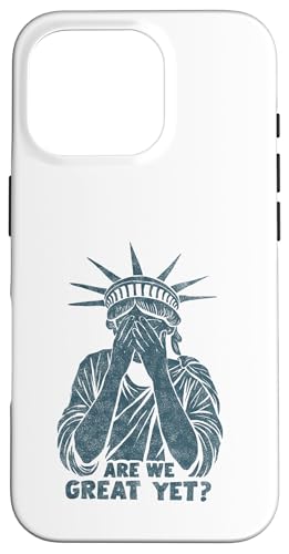 Anti Trump Are we Great Yet? Freiheitsstatue beschämt Spruch Hülle für iPhone 16 Pro Anti Trump Are we Great Yet? Freiheitsstatue beschämt Spruch Hülle für iPhone 16 Pro von Anti Trump lustige Sprüche Freiheitsstatue Outfit