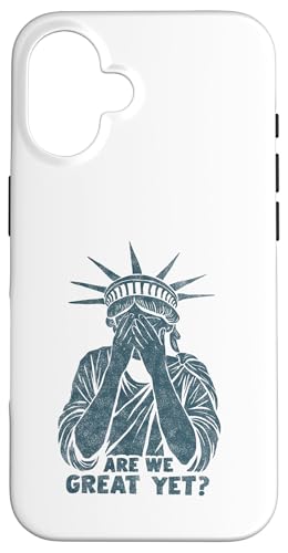 Anti Trump Are we Great Yet? Freiheitsstatue beschämt Spruch Hülle für iPhone 16 Anti Trump Are we Great Yet? Freiheitsstatue beschämt Spruch Hülle für iPhone 16 von Anti Trump lustige Sprüche Freiheitsstatue Outfit