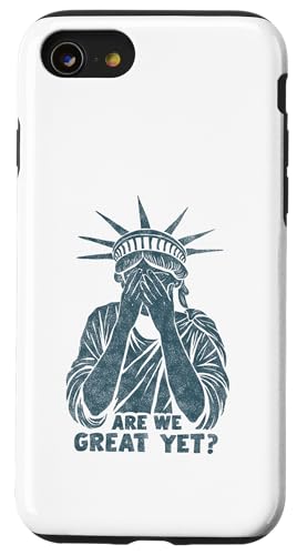 Anti Trump Are we Great Yet? Freiheitsstatue beschämt Spruch Hülle für iPhone SE (2020) / 7 / 8 von Anti Trump lustige Sprüche Freiheitsstatue Outfit