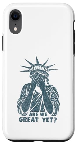 Anti Trump Are we Great Yet? Freiheitsstatue beschämt Spruch Hülle für iPhone XR Anti Trump Are we Great Yet? Freiheitsstatue beschämt Spruch Hülle für iPhone XR von Anti Trump lustige Sprüche Freiheitsstatue Outfit
