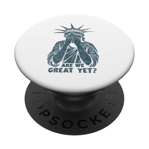 Anti Trump Are we Great Yet? Freiheitsstatue beschämt Spruch PopSockets Klebender PopGrip Anti Trump Are we Great Yet? Freiheitsstatue beschämt Spruch PopSockets Klebender PopGrip von Anti Trump lustige Sprüche Freiheitsstatue Outfit