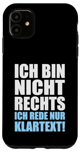 Ich bin nicht Rechts ich rede nur Klartext - Statement Hülle für iPhone 11 Ich bin nicht Rechts ich rede nur Klartext - Statement Hülle für iPhone 11 von Anti Woke Gaga