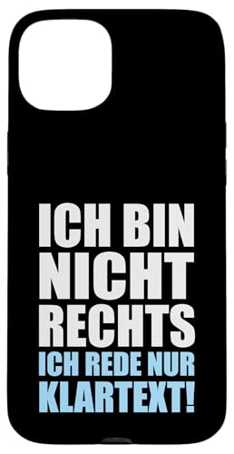 Ich bin nicht Rechts ich rede nur Klartext - Statement Hülle für iPhone 15 Plus Ich bin nicht Rechts ich rede nur Klartext - Statement Hülle für iPhone 15 Plus von Anti Woke Gaga