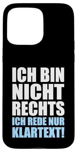 Ich bin nicht Rechts ich rede nur Klartext - Statement Hülle für iPhone 15 Pro Max Ich bin nicht Rechts ich rede nur Klartext - Statement Hülle für iPhone 15 Pro Max von Anti Woke Gaga