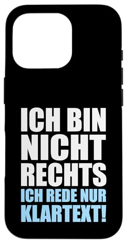 Ich bin nicht Rechts ich rede nur Klartext - Statement Hülle für iPhone 16 Pro Ich bin nicht Rechts ich rede nur Klartext - Statement Hülle für iPhone 16 Pro von Anti Woke Gaga