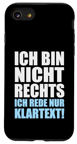 Ich bin nicht Rechts ich rede nur Klartext - Statement Hülle für iPhone SE (2020) / 7 / 8 von Anti Woke Gaga