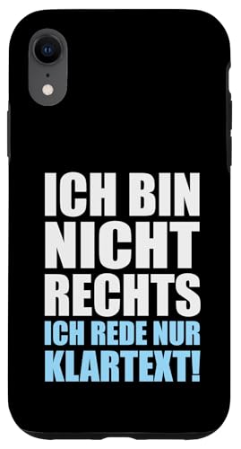 Ich bin nicht Rechts ich rede nur Klartext - Statement Hülle für iPhone XR Ich bin nicht Rechts ich rede nur Klartext - Statement Hülle für iPhone XR von Anti Woke Gaga