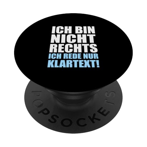 Ich bin nicht Rechts ich rede nur Klartext - Statement PopSockets Klebender PopGrip Ich bin nicht Rechts ich rede nur Klartext - Statement PopSockets Klebender PopGrip von Anti Woke Gaga