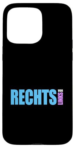 Rechts vor Links - Statement gegen Links Hülle für iPhone 15 Pro Max Rechts vor Links - Statement gegen Links Hülle für iPhone 15 Pro Max von Anti Woke Gaga