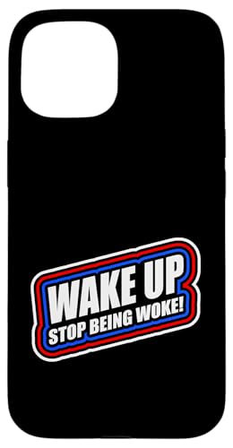 Wake up Stop being woke - Ironisches Anti Woke Design Hülle für iPhone 15 Wake up Stop being woke - Ironisches Anti Woke Design Hülle für iPhone 15 von Anti Woke Gaga