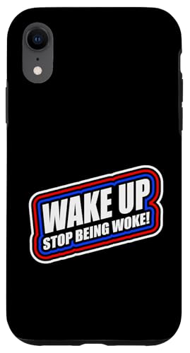 Wake up Stop being woke - Ironisches Anti Woke Design Hülle für iPhone XR Wake up Stop being woke - Ironisches Anti Woke Design Hülle für iPhone XR von Anti Woke Gaga