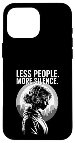 Less People More Silence Introvert Minimalist Kopfhörer Lofi Hülle für iPhone 16 Pro Max von Antisocial People Wear - Autism & ADHD Support