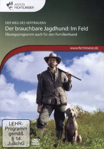 Der brauchbare Jagdhund: Im Feld [2 DVDs] von Anton Fichtlmeier