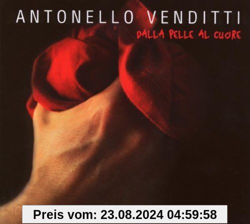 Dalla Pelle Al Cuore von Antonello Venditti