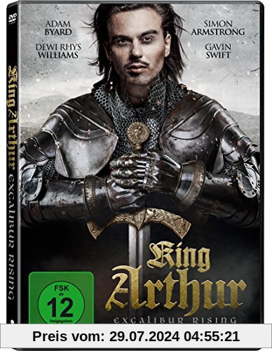 King Arthur - Excalibur Rising von Antony Smith