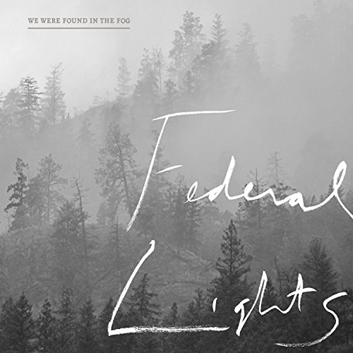 Federal Lights - We Were Found In The Fog Federal Lights - We Were Found In The Fog von OUT