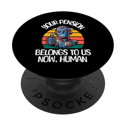 Ruhestand Ihre Rente gehört uns jetzt menschliche KI PopSockets Klebender PopGrip von Apparels For Retirement Workout