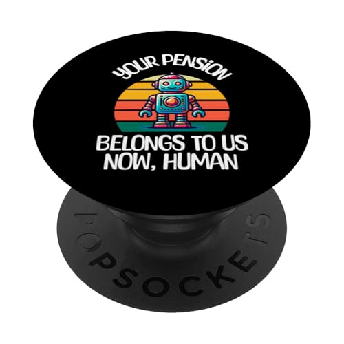 Ruhestand Ihre Rente gehört uns jetzt menschliche KI PopSockets Klebender PopGrip von Apparels For Retirement Workout