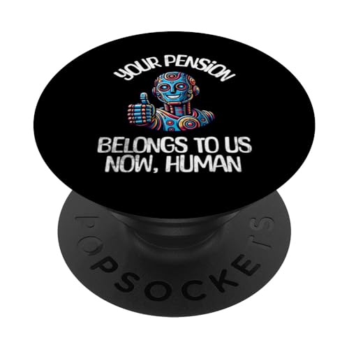 Ruhestand Ihre Rente gehört uns jetzt menschliche KI PopSockets Klebender PopGrip Ruhestand Ihre Rente gehört uns jetzt menschliche KI PopSockets Klebender PopGrip von Apparels For Retirement Workout