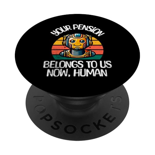 Ruhestand Ihre Rente gehört uns jetzt menschliche KI PopSockets Klebender PopGrip von Apparels For Retirement Workout