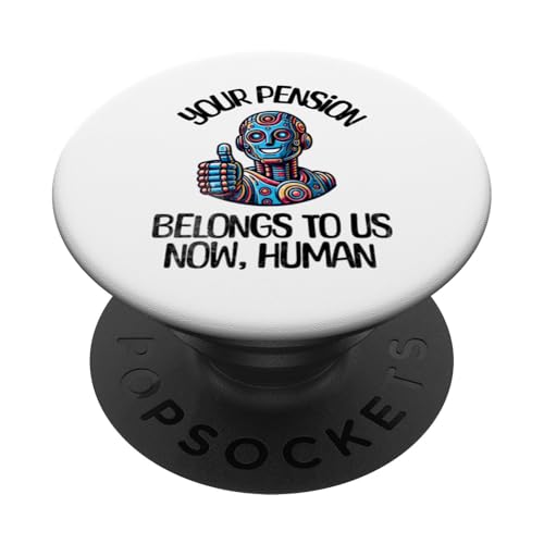 Ruhestand Ihre Rente gehört uns jetzt menschliche KI PopSockets Klebender PopGrip Ruhestand Ihre Rente gehört uns jetzt menschliche KI PopSockets Klebender PopGrip von Apparels For Retirement Workout