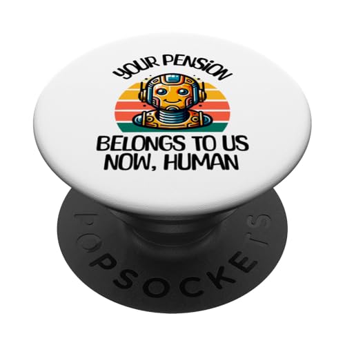 Ruhestand Ihre Rente gehört uns jetzt menschliche KI PopSockets Klebender PopGrip von Apparels For Retirement Workout