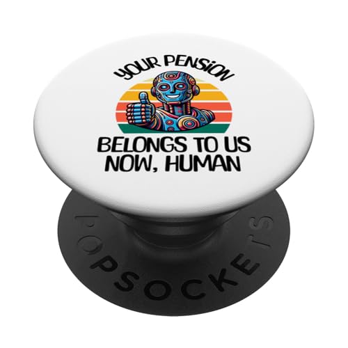 Ruhestand Ihre Rente gehört uns jetzt menschliche KI PopSockets Klebender PopGrip Ruhestand Ihre Rente gehört uns jetzt menschliche KI PopSockets Klebender PopGrip von Apparels For Retirement Workout