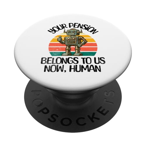 Ruhestand Ihre Rente gehört uns jetzt menschliche KI PopSockets Klebender PopGrip Ruhestand Ihre Rente gehört uns jetzt menschliche KI PopSockets Klebender PopGrip von Apparels For Retirement Workout