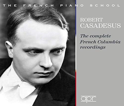 Robert Casadesus: The Complete French Columbia Recordings von APR