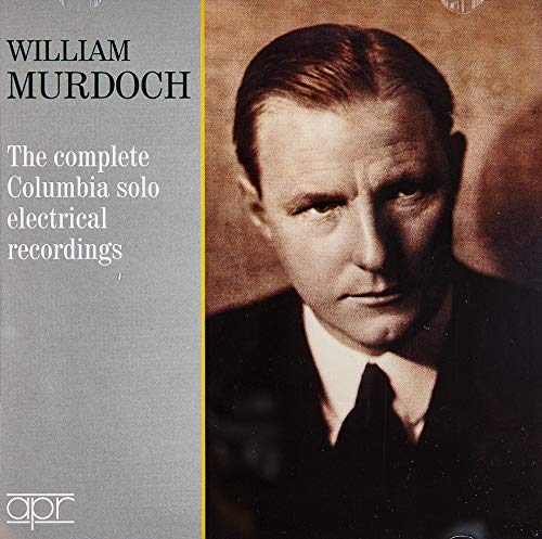 William Murdoch: The complete Columbia solo electrical recordings von APR